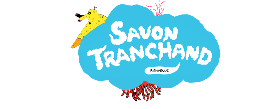 Les actus de Savon Tranchand