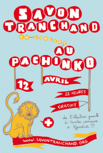 2012 - Pachinko / Genève - Savon Tranchand